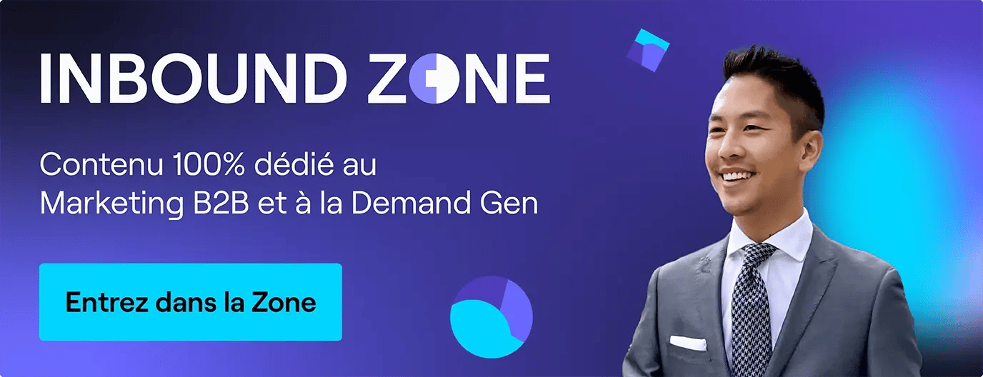 Entrez dans l'Inbound Zone pour profiter de ressources sur le Marketing B2B et la Demand Gen 