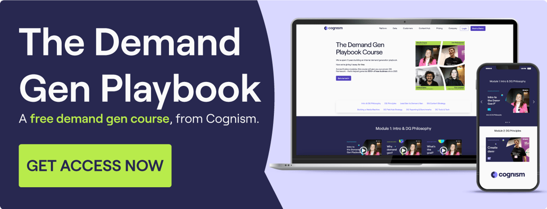 The demand gen playbook. A free demand gen course from Cognism. Click to get access now.