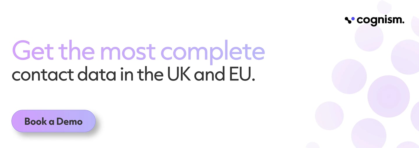 Get the most complete contact data in the UK and EU. Click to book a demo.