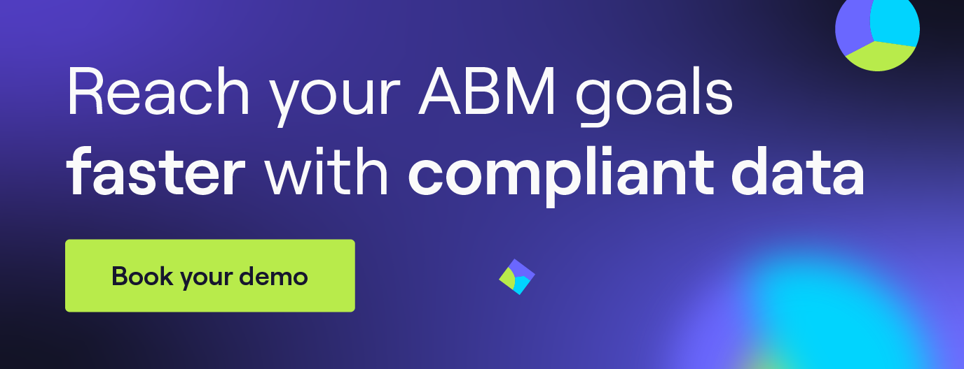 Reach your ABM goals faster with compliant data. Click to book your demo.