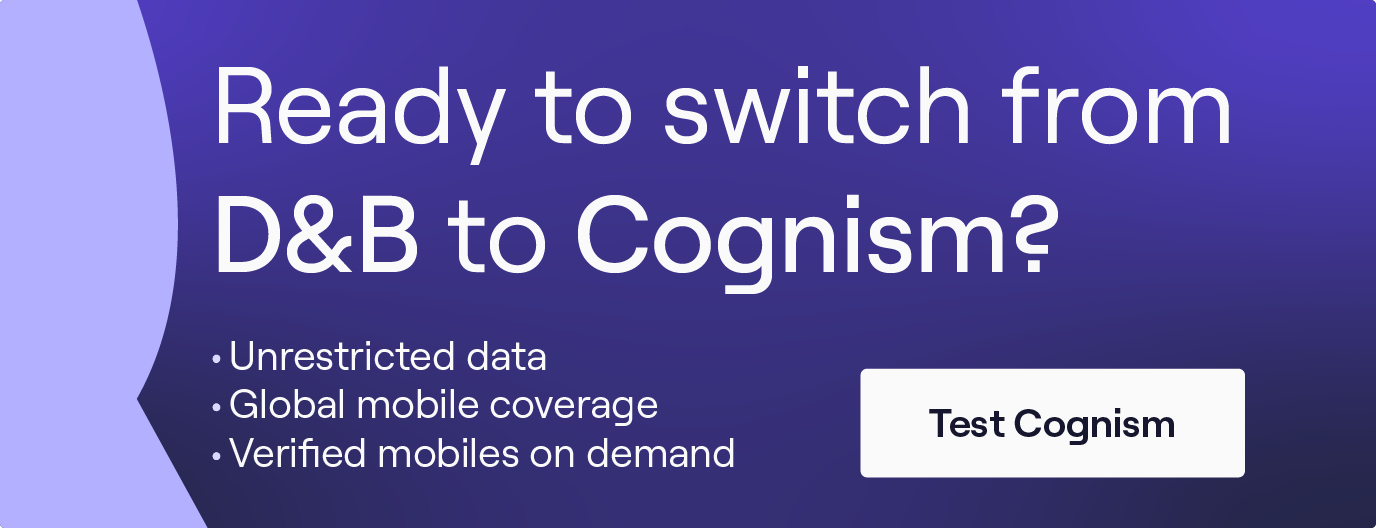 Switch from Dun & Bradstreet to Cognism. Click to test our data.