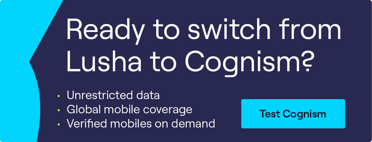 Make the switch. Choose Cognism over Lusha. Click to book a demo. 