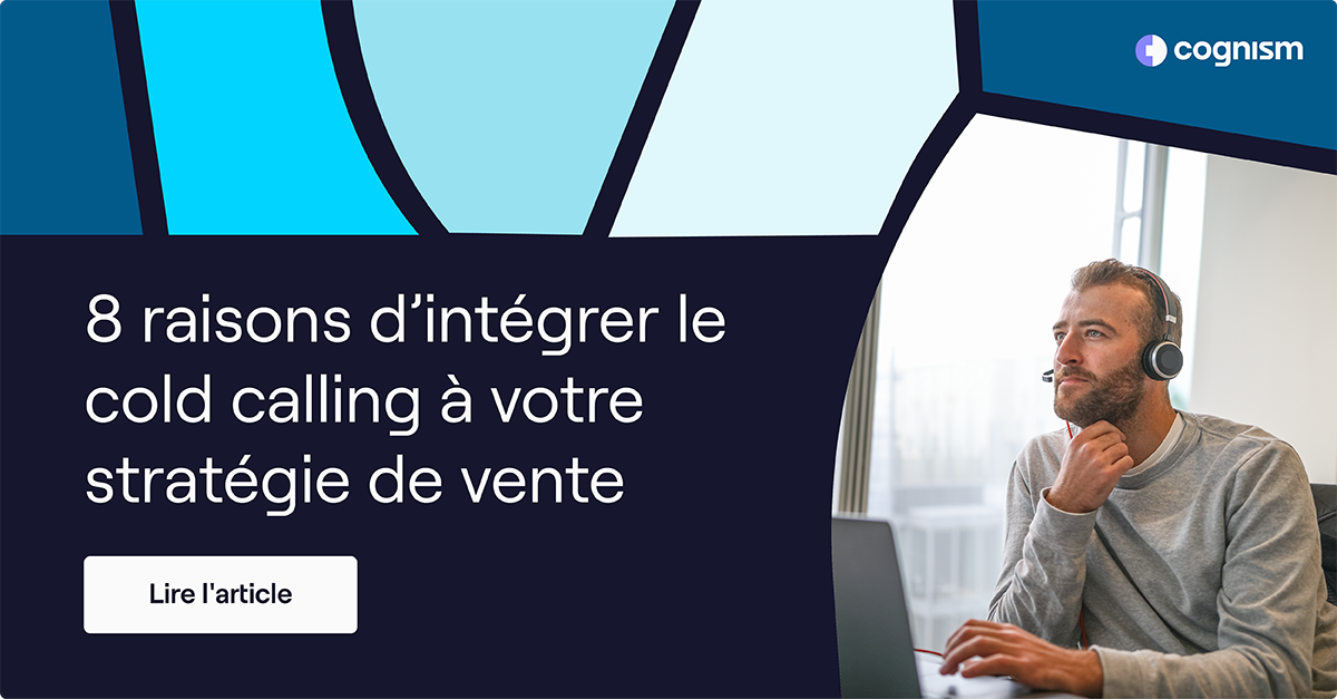 8 raisons d’intégrer le cold calling à vos stratégies de vente