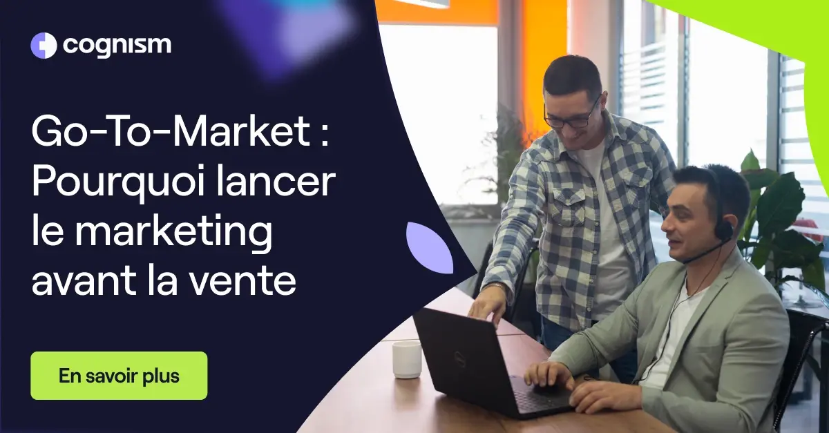 Pourquoi lancer le marketing avant la vente lors d'un go-to-market