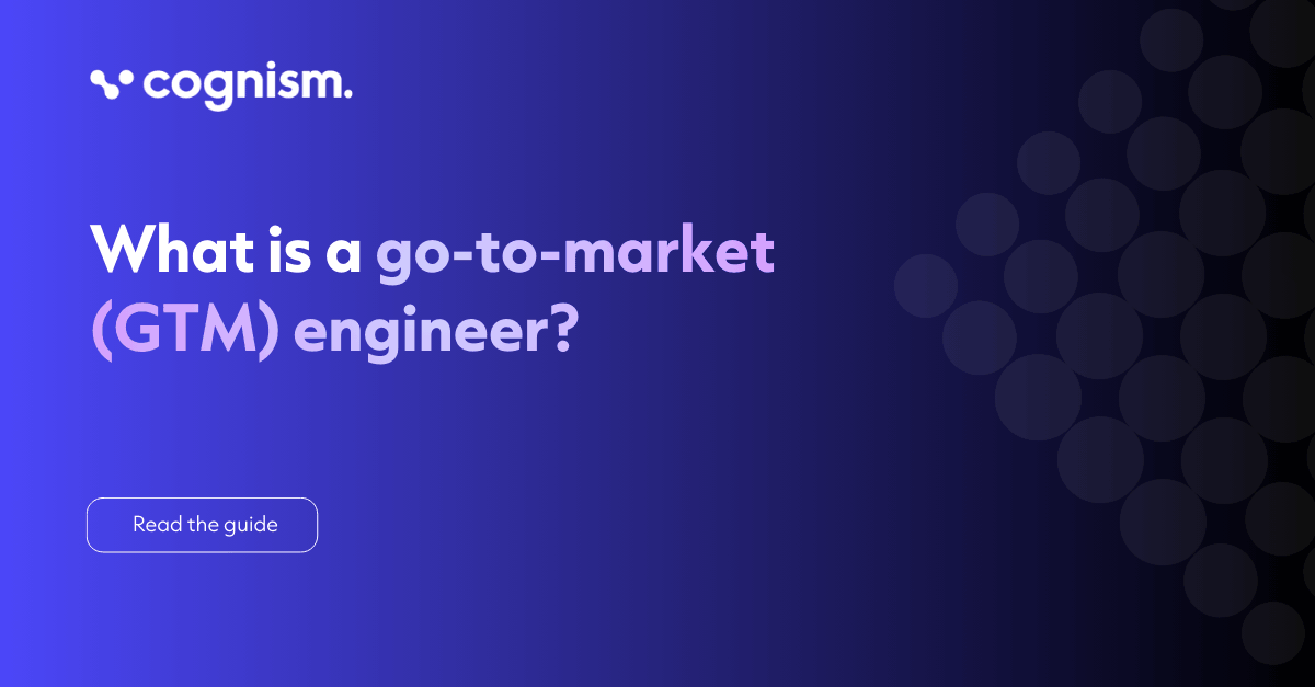 What Is A Go-To-Market (GTM) Engineer? Role + Business Impact