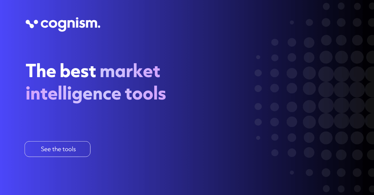 9 Top Market Intelligence Tools For Marketers & Sales
