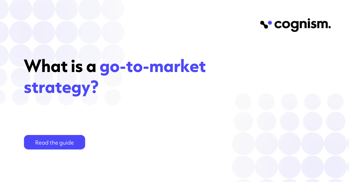 What is a Go to Market Strategy? Guide for Enterprises