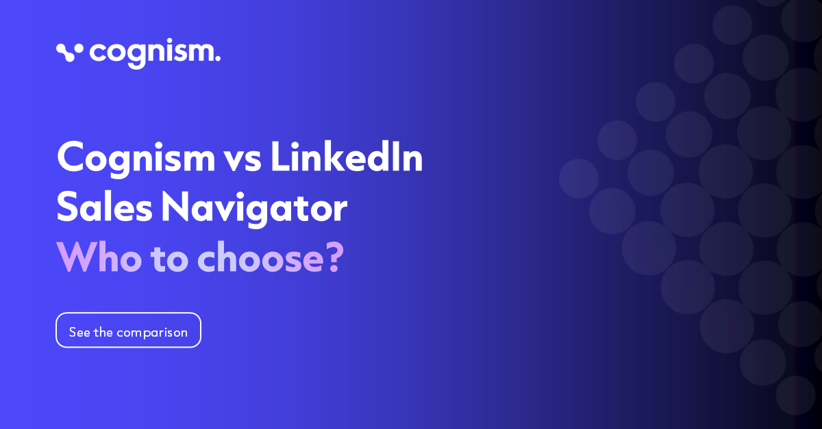 Comparing Cognism vs LinkedIn Sales Navigator