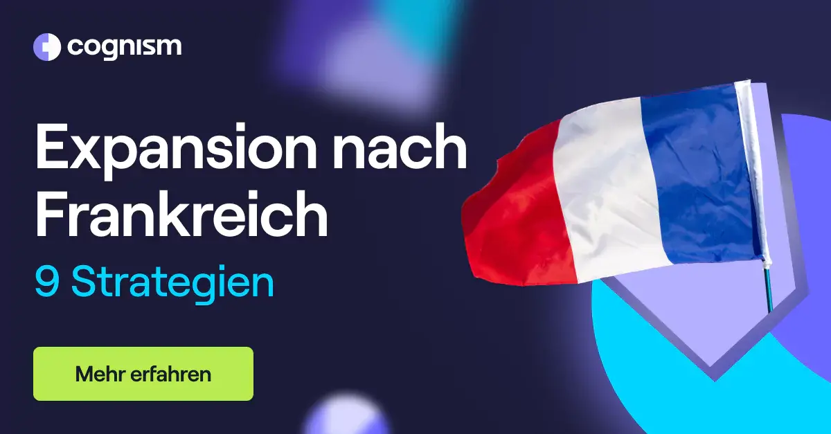 So expandieren Sie nach Frankreich: Die 9 besten Strategien