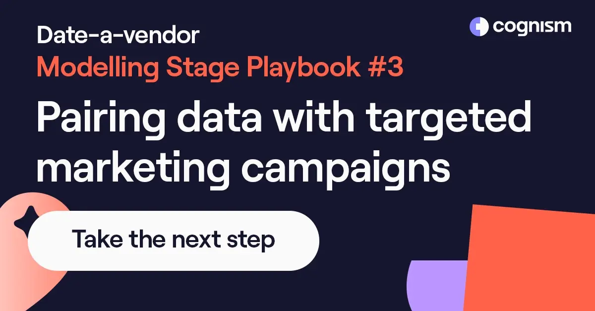 Date-a-vendor Modelling Playbook: Pairing Data With Targeted Campaigns