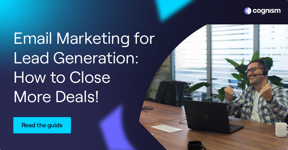 Email Marketing for Lead Generation: How to Close More Deals