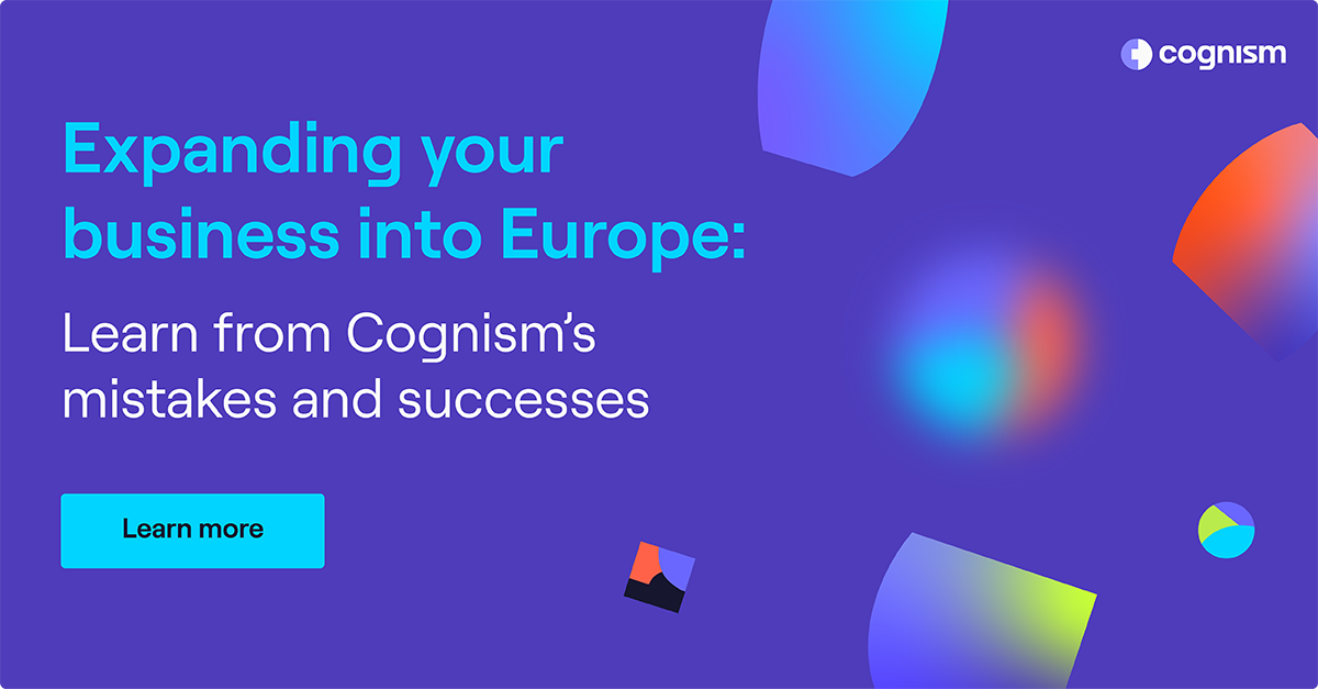 Expanding Your Business Into Europe: Cognism’s Mistakes & Successes