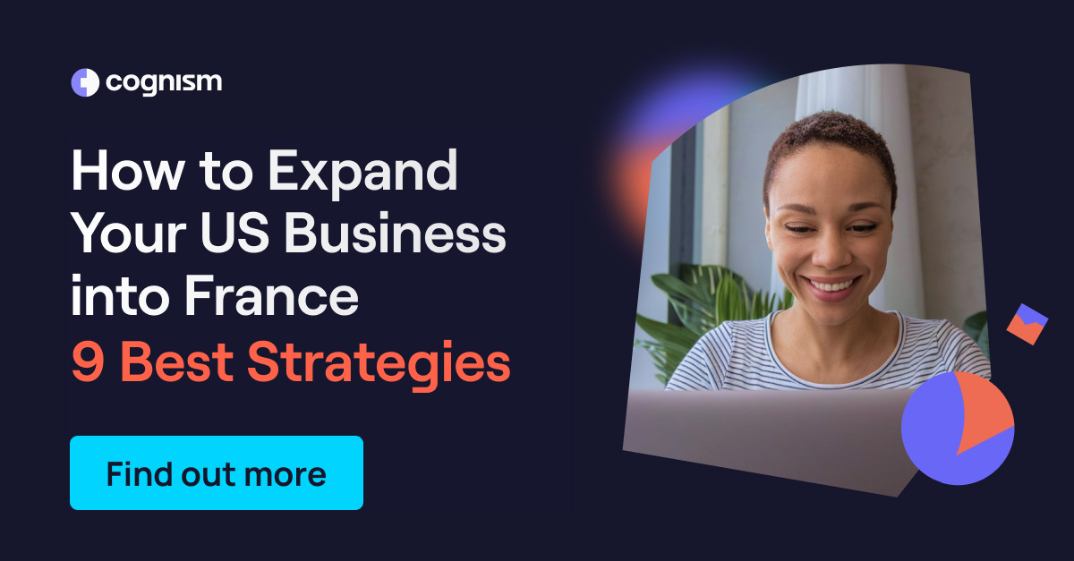 How to Expand Your US Business into France: 9 Best Strategies