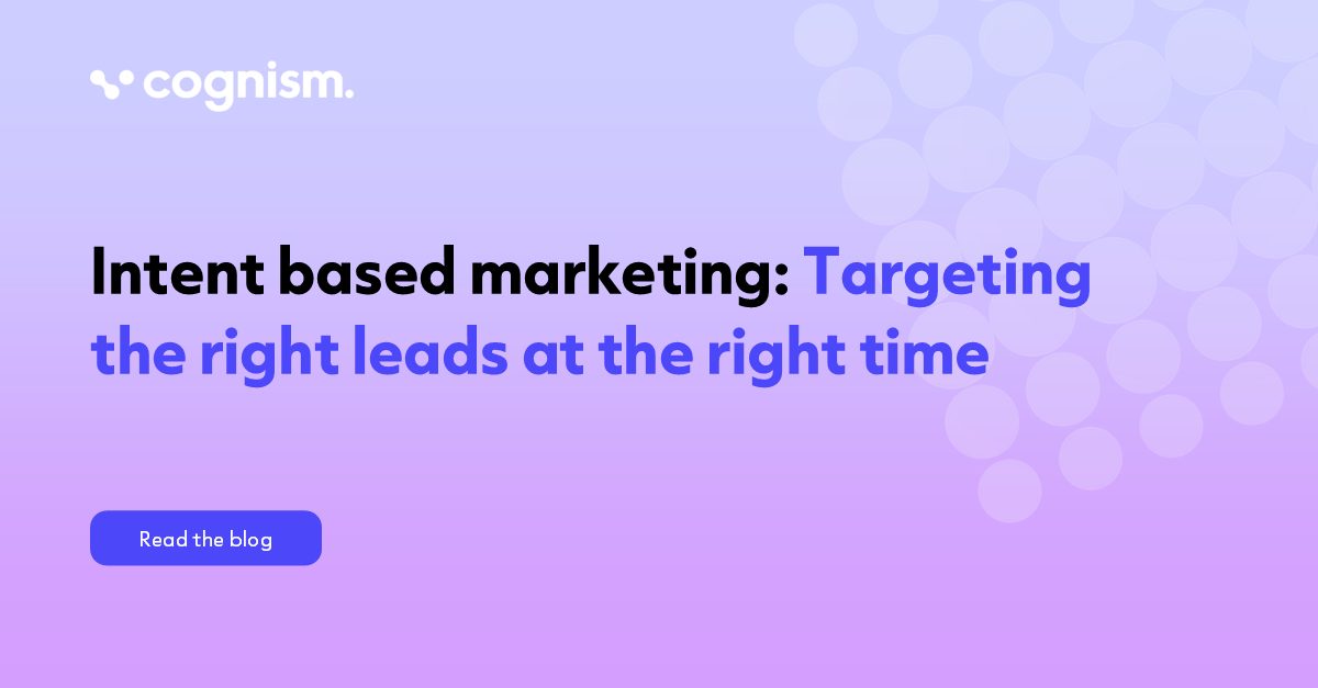 Intent Based Marketing: How to Target the Right Leads