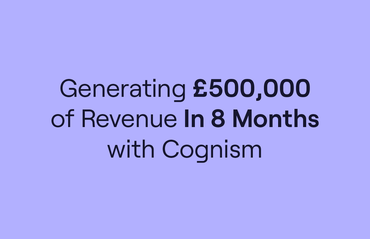 Generating £500,000 of Revenue In 8 Months with Cognism