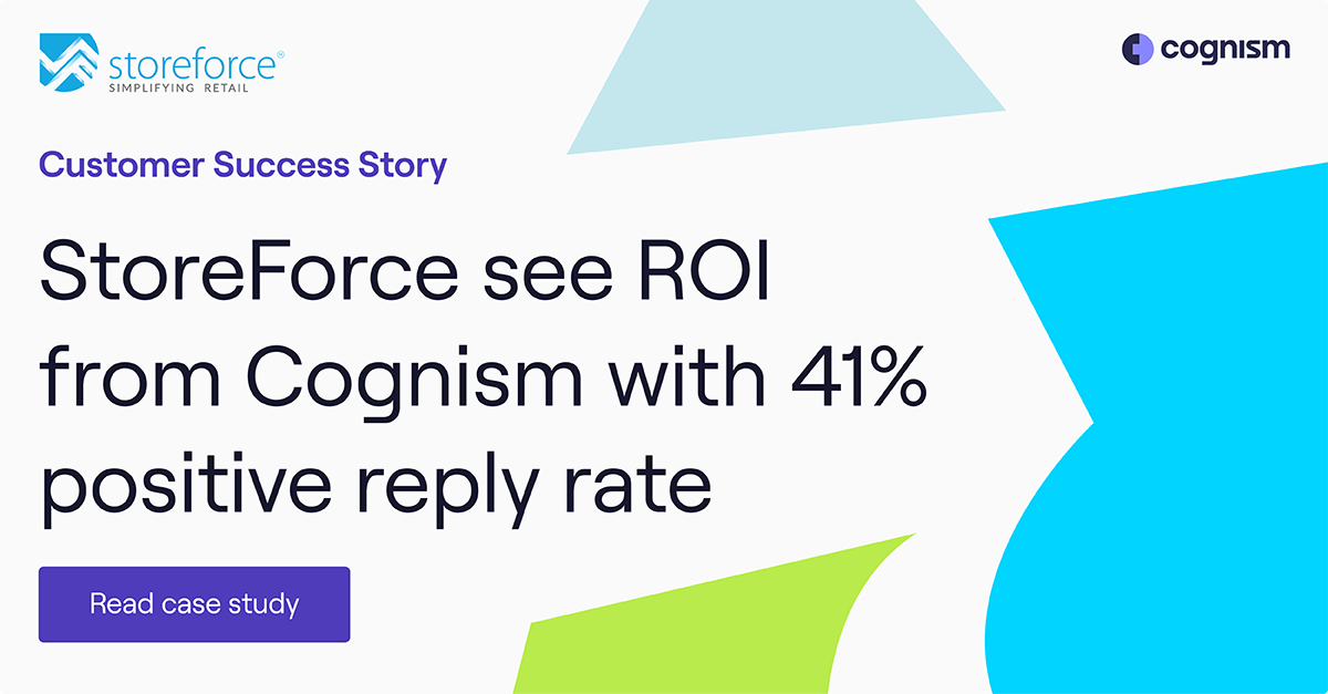 StoreForce See ROI from Cognism with 41% Positive Reply Rate