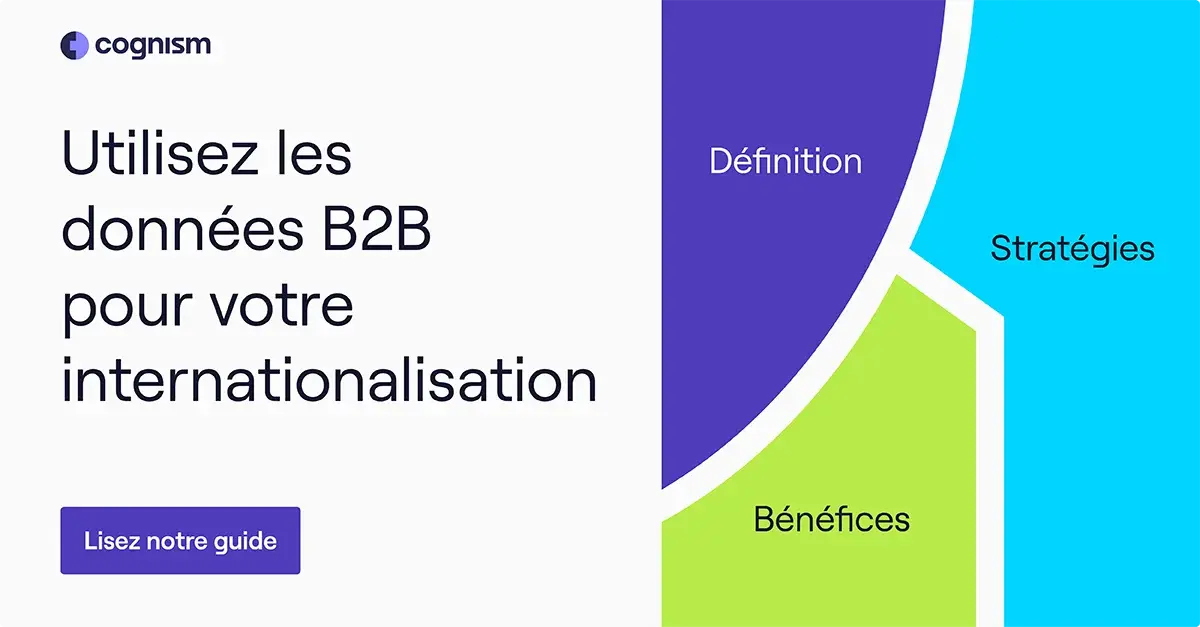 Données B2B, comment les utiliser pour réussir votre internationalisation ?