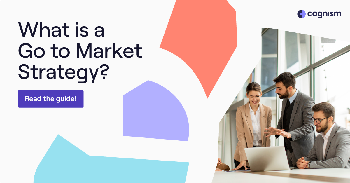 What is a Go-to-Market Strategy? Ultimate Guide for 2024