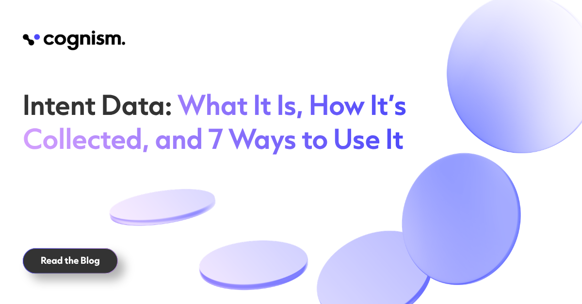 Intent Collection Intent Data: What It Is, How It’s Collected, and 7 Ways to Use It